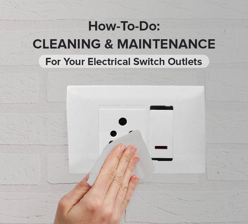 Clean & Maint Your Electrical Switch Outlets