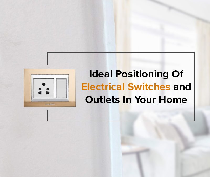 Ideal Positioning Of Electrical Switches and Outlets