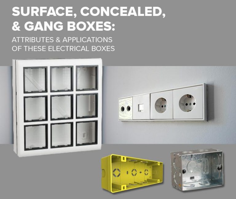 Surface, Concealed, & Gang Boxes Attributes & Applications of these