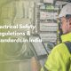 Electrical Safety Regulations & Standards in India